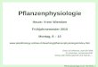 Pflanzenphysiologie 10 (17. Mai 2010) - 1 Titel Pflanzenphysiologie Heute: Vreni Wiemken Frühjahrsemester 2010 Montag, 8 – 10 