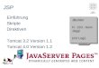 JSP Einführung Skripte Direktiven Tomcat 3.2 Version 1.1 Tomcat 4.0 Version 1.2 JBuilder Fr. 220.- beim Jäggi (mit Legi) JBuilder Fr. 220.- beim Jäggi