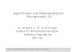 Institut für Wirtschaftsinformatik – Software Engineering, JKU Linz 1 Algorithmen und Datenstrukturen Übungsmodul 10 Dr. W.Narzt u. Dr. A.Stritzinger Institut