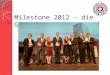 Milestone 2012 – die Gewinner. Der Preis 13. Ausgabe Motto «Auf zu neuen Ufern» Wichtigste Auszeichnung der Schweizer Tourismusbranche htr hotel revue