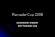 Ramada-Cup 2008 Schweicher erobern den Ramada-Cup
