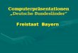 ComputerpräsentationenDeutsche Bundesländer Freistaat Bayern
