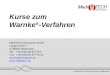 © MediTECH Electronic GmbH, Wedemark Kurse zum Warnke ® -Verfahren MediTECH Electronic GmbH Langer Acker 7 D-30900 Wedemark Tel.: +49-(0)5130-97778-0 Fax:+49-(0)5130-97778-22