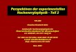 Perspektiven der experimentellen Hochenergiephysik - Teil 2 135.284 Claudia-Elisabeth Wulz Institut für Hochenergiephysik der Österreichischen Akademie