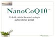 Enthält mittels Nanotechnologie aufbereitetes CoQ10