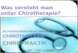 Was versteht man unter Chirotherapie? Der Unterschied zwischen zwei sehr unterschiedlichen Konzepten:CHIROTHERAPIECHIROPRAKTIK © 1999 – 2008 – KJS/BDC