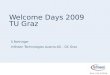 12.00.012.08.9 7.18 9.20 8.60 6.40 5.00 6.40 6.80 6.20 Welcome Days 2009 TU Graz S.Rohringer Infineon Technologies Austria AG – DC Graz