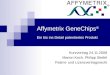 Affymetrix GeneChips ® Ein bis ins Detail patentiertes Produkt Kurzvortrag 24.11.2008 Marion Koch, Philipp Stiefel Patent- und Lizenzvertragsrecht