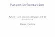 Patentinformation Patent- und Lizenzvertragsrecht II ETH Zürich Bledar Fazlija