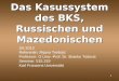 1 Das Kasussystem des BKS, Russischen und Mazedonischen SS 2013 Referentin: Rijana Trešnjić Professor: O.Univ.-Prof. Dr. Branko Tošović Seminar: 515.319