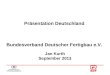1 - Pr¤sentation Deutschland Bundesverband Deutscher Fertigbau e.V. Jan Kurth September 2013