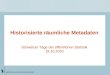 Statistisches Amt des Kantons Basel-Stadt Historisierte räumliche Metadaten Schweizer Tage der öffentlichen Statistik 19.10.2010
