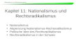 Nationalismus und Rechtsextremismus Kapitel 11: Nationalismus und Rechtsradikalismus Nationalismus Abgrenzung Nationalismus-Rechtsradikalismus Politische