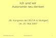 Workshop Hans Joss Ich und wir Autonomie neu denken 28. Kongress der DGTA in Stuttgart, 18.-20. Mai 2007