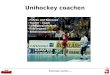 Unihockey coachen maw02 Unihockey coachen - Führen und Betreuen - Trainer – Coach - Leiterpersönlichkeit - Führungsstil - Entwicklungsstufen