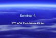 Seminar 4. PTE ÁOK Pszichiátriai Klinika. Die Methoden der Datengewinnung Leistungs- und Persönlichkeitstests Leistungstests -beinhalten Aufgaben, die
