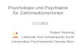 Psychologie und Psychiatrie für ZahnmedizinerInnen 5.12.2015 Robert Hämmig Leitender Arzt Schwerpunkt Sucht Universitäre Psychiatrische Dienste Bern