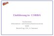 Einführung in CORBA Fachseminar Informations- und Kommunikationssysteme SS99 MartinVogt, IIIC, 8. Semester