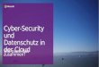 Cyber-Security und Datenschutz in der Cloud Wie passt das zusammen?