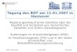 Tagung des BDT am 11.01.2007 in Hannover Regierungsentwurf eines Gesetzes über die Qualität und Sicherheit von menschlichen Geweben und Zellen (Gewebegesetz)