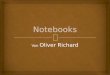 Von Oliver Richard. Notebook Preis: 400 - 600 Arbeits-PC Großer Bildschirm, Videoschnitt, Bildbearbeitung Gewicht: nicht zu schwer Vorgaben