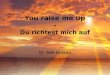 You raise me up - Du richtest mich auf By Josh Groban