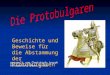 Geschichte und Beweise für die Abstammung der Protobulgaren gesamelt von Christoph-Joseph Ravnopolski-Dean 9v 14