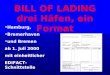 BILL OF LADING drei Häfen, ein Format Hamburg, Bremerhaven und Bremen ab 1. Juli 2000 mit einheitlicher EDIFACT-Schnittstelle