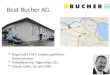 Beat Bucher AG Gegründet 1969, Inhaber geführtes Unternehmen. Möbelbranche, Tägerwilen, CH. Claude Gehri, GL seit 1989
