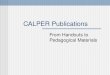 CALPER Publications From Handouts to Pedagogical Materials