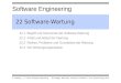 Software Engineering © Ludewig, J., H. Lichter: Software Engineering – Grundlagen, Menschen, Prozesse, Techniken. 2. Aufl., dpunkt.verlag, 2010. 22Software-Wartung