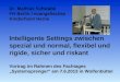 Dr. Mathias Schwabe FH Berlin / evangelisches Kinderheim Herne Intelligente Settings zwischen spezial und normal, flexibel und rigide, sicher und riskant
