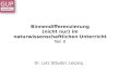 Binnendifferenzierung (nicht nur) im naturwissenschaftlichen Unterricht Teil II Dr. Lutz Stäudel, Leipzig