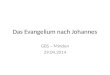 Das Evangelium nach Johannes GBS – Minden 29.04.2014