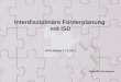 1 Interdisziplinäre Förderplanung mit ISD HPS Winkel 17.5.2011 Raphael Gschwend