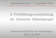 Hansestadt Rostock, 15. September 2009 6. Fortbildungsveranstaltung für Klinische Hämotherapie Kommission für Klinische Hämotherapie DGTI & BDT