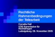 Rechtliche Rahmenbedingungen der Telearbeit Cornelia Hall VDB Kommission für Rechtsfragen Ludwigsburg, 08. November 2005