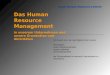 Unser Human Resource Leitbild Das Human Resource Management in unserem Unternehmen und unsere Grundsätze und Aktivitäten Wir freuen uns, Sie nachfolgend