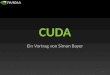 CUDA Ein Vortrag von Simon Bayer 1. Gliederung Gliederung (Teil 1) 1.Einleitung 2.CUDA C 3.Parallelität 3.1.GPU CPU 3.2.Parallelität bei CUDA 3.3.Umwandlung