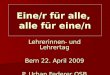 Lehrerinnen- und Lehrertag Bern 22. April 2009 P. Urban Federer OSB Eine/r für alle, alle für eine/n