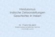 Hinduismus Indische Zeitvorstellungen Geschichte in Indien Dr. Frank Neubert Religionswissenschaftliches Seminar Universität Luzern