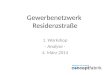 Gewerbenetzwerk Residenzstraße 1. Workshop - Analyse - 4. März 2014