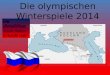 Die olympischen Winterspiele 2014 Die olympischen Spiele finden in Sotchi statt
