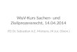 WuV-Kurs Sachen- und Zivilprozessrecht, 14.04.2014 PD Dr. Sebastian A.E. Martens, M.Jur. (Oxon.)