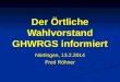 Der Örtliche Wahlvorstand GHWRGS informiert Nürtingen, 13.2.2014 Fred Röhner 02