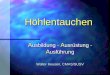 Höhlentauchen A usbildung - A usrüstung - A usführung Walter Keusen, CMAS/SUSV