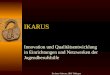 Dr.Anne Schwarz, IRIS Tübingen IKARUS Innovation und Qualitätsentwicklung in Einrichtungen und Netzwerken der Jugendberufshilfe