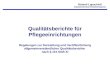 Roland Lapschieß Organisationsberatung & Qualitätsmanagement Qualitätsberichte für Pflegeeinrichtungen Regelungen zur Darstellung und Veröffentlichung