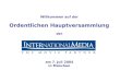 Willkommen auf der Ordentlichen Hauptversammlung der am 7. Juli 2004 in München