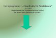 Lernprogramm : Quadratische Funktionen von W. Liebisch Lernprogramm : Quadratische Funktionen von W. Liebisch Beginne mit der Präsentation und bleibe bei